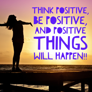 Think Positive…it’s the cheapest ingredient towards your success